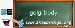 WordMeaning blackboard for golgi body